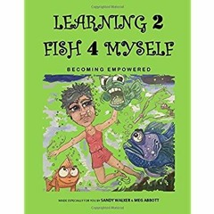 DOWNLOAD ⚡️ eBook Learning 2 Fish 4 Myself Becoming Empowered