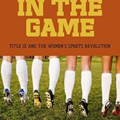 [VIEW] EBOOK 📩 Getting in the Game: Title IX and the Women's Sports Revolution (Crit