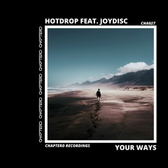 Hotdrop Feat. Joydisc - Your Ways