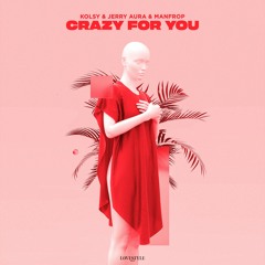 Kolsy & Jerry Aura & Manfrop - Crazy For You
