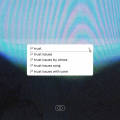 Trust Issues (ft. OZNE)