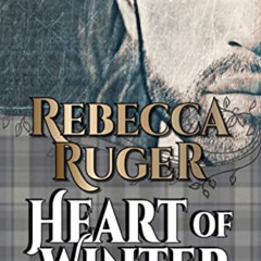 [View] KINDLE 💗 Heart of Winter (Heart of a Highlander Book 5) by  Rebecca Ruger [EB