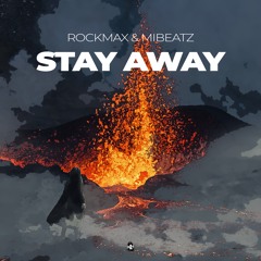 Rockmax & Mibeatz - Stay Away
