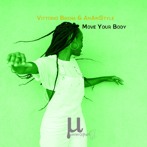 Vittorio Brena, AnAmStyle - Move Your Body (original) 2025 Traxsource deep house premiere