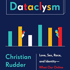 [Read] EBOOK ✔️ Dataclysm: Love, Sex, Race, and Identity--What Our Online Lives Tell