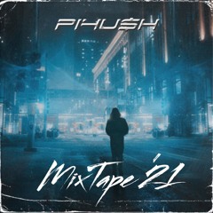 Pi4u$h MixTape '21 #01