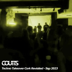 Coutts- Techno Takeover Cork Revisited (Sep 23)