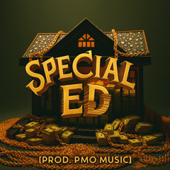 Special Ed [Prod. PMO Music]