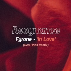 PREMIERE: Fyrone - In Love (Den Haas Remix) [Resynance]