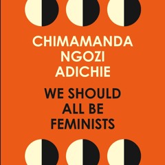 [epub Download] We Should All Be Feminists BY : Chimamanda Ngozi Adichie