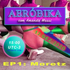 AEROBIKA #1 feat. Moretz @ Veneno Radio
