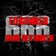 Mind Destroyer - Tzechno53