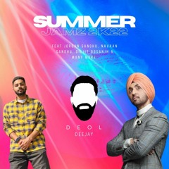 Deejay Deol - Summer Jamz 2K22 ft Jordan Sandhu, Navaan Sandhu, Diljit Dosanjh & Many More