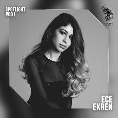 Spotlight #001 - Ece Ekren