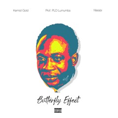 Butterfly Effect (feat. Prof PLO Lumumba & Ntelabi)