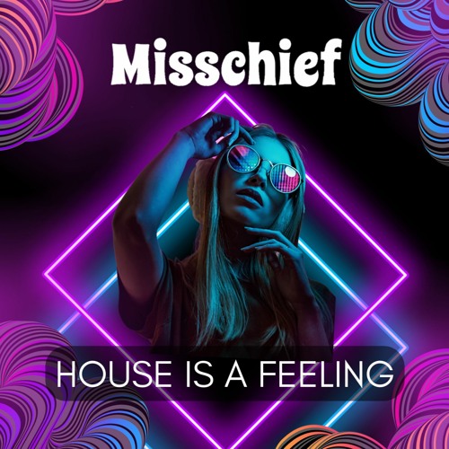 House Is A Feeling