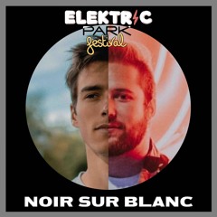 Elektric Park x Noir Sur Blanc [Bass House] • 2022