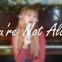 You're Not Alone - Cover