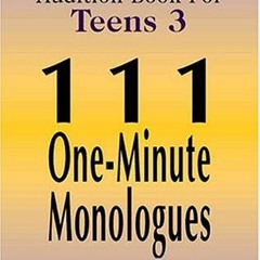 GET [PDF EBOOK EPUB KINDLE] The Ultimate Audition Book for Teens: 111 One-Minute Mono