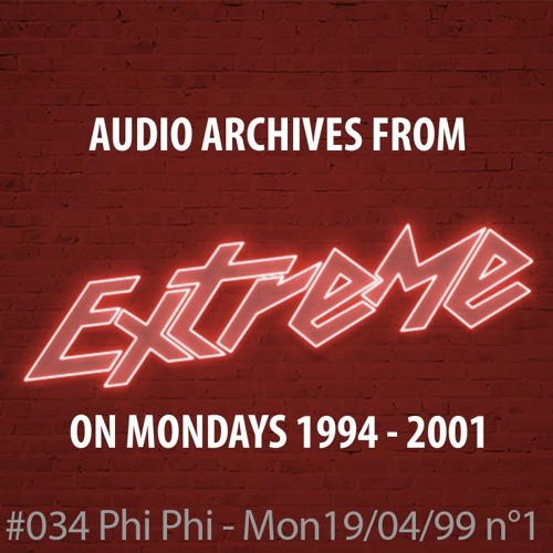 #034 Exrteme On Mondays 19/04/99 n°1