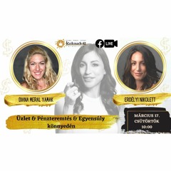 Üzlet & Pénzteremtés & Egyensúly könnyedén - Beszélgetés Diana Meral Yamak-kal