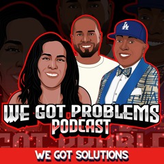 We Got Problems Podcast EP 54 with Anthony Jackson from Prolific Hands