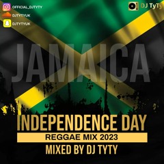 JAMAICA INDEPENDENCE DAY REGGAE MIX 2023 DJ TYTY FT JAH CURE, SIZZA,  BERES HAMMOND,  SANCHEZ & MORE