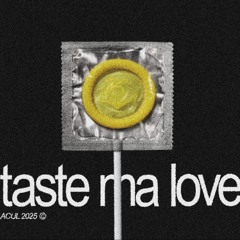 Taste Ma Love - Acul [FREE DL]