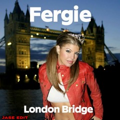 Fergie - London Bridge (Jase Edit)
