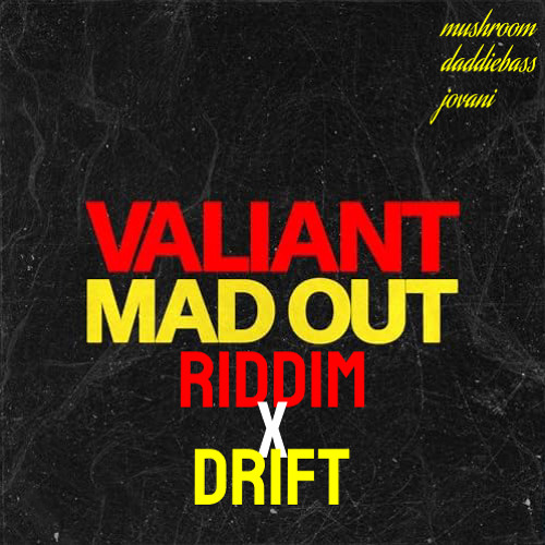 Related tracks: Mad Out X Drift RIDDIM