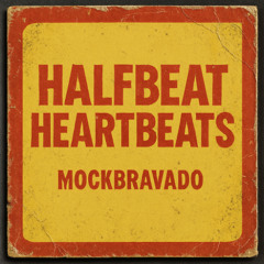 Halfbeat Heartbeats