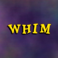 Whim
