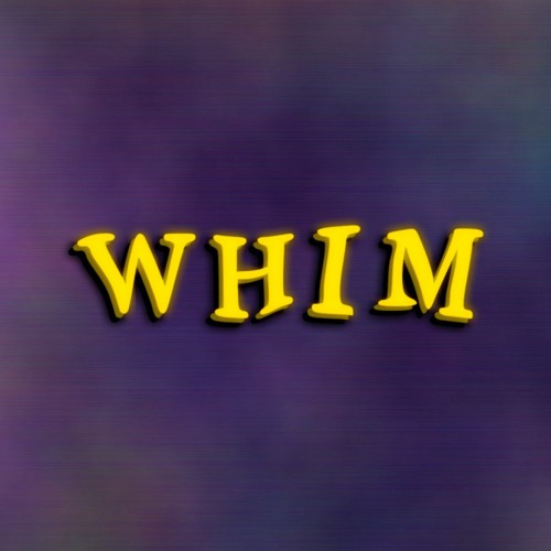 Whim