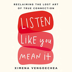 [View] PDF 🎯 Listen Like You Mean It: Reclaiming the Lost Art of True Connection by