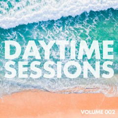 Daytime Sessions 002 (Deep house/Vocal Circuit/Circuit Anthems)