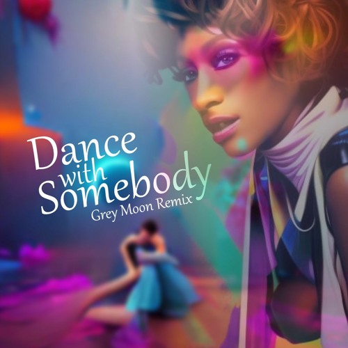 Whitney Houston - Dance With Somebody (Grey Moon Remix)