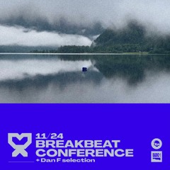 11/24 Breakbeat Conference + Dan F selection