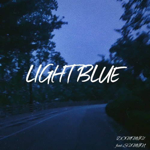 LIGHT BLUE - DOMMIU(feat.SUMIN prod.MUFN)