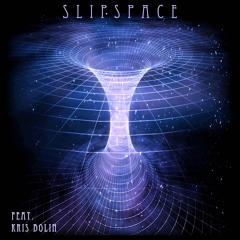 Slipspace (feat. Kristopher Bolin)