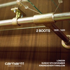 2 BOOTS // KINDRED RADIO X CARHARTT WIP 10.11.24