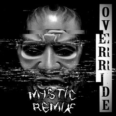 Override Mystic Remix [LOUD]