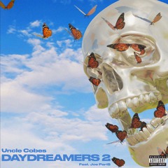 DAYDREAMERS 2 (Ft. Joe Pari$)