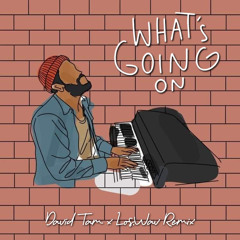 Marvin Gaye - What’s Going On (David Tam x Los.Wav Remix)