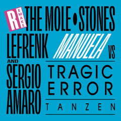 The Mole Stones Vs Tragic Error - Manuela Terror (Sergio Amaro & Lefrenk Remake) Free download