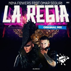 GR512 Nina Flowers Ft Omar Segura La Regia (Original Mix)