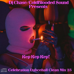 DJ Chase/Cold Blooded Sound Presents Celebration Dancehall Mix [ Clean Edit]
