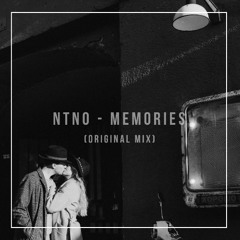 NTNO - Memories (Original Mix)