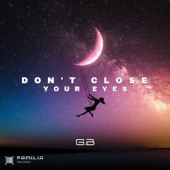 Don't Close You Eyes - OUT NOW!