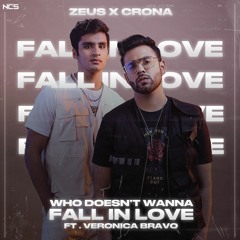 Zeus X Crona - Who Doesn't Wanna Fall In Love (feat. Veronica Bravo) [NCS Release]