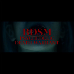 BDSM PSYCHEDELIC DEATH WARRANT Nightcore Ver.